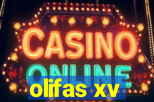 olifas xv